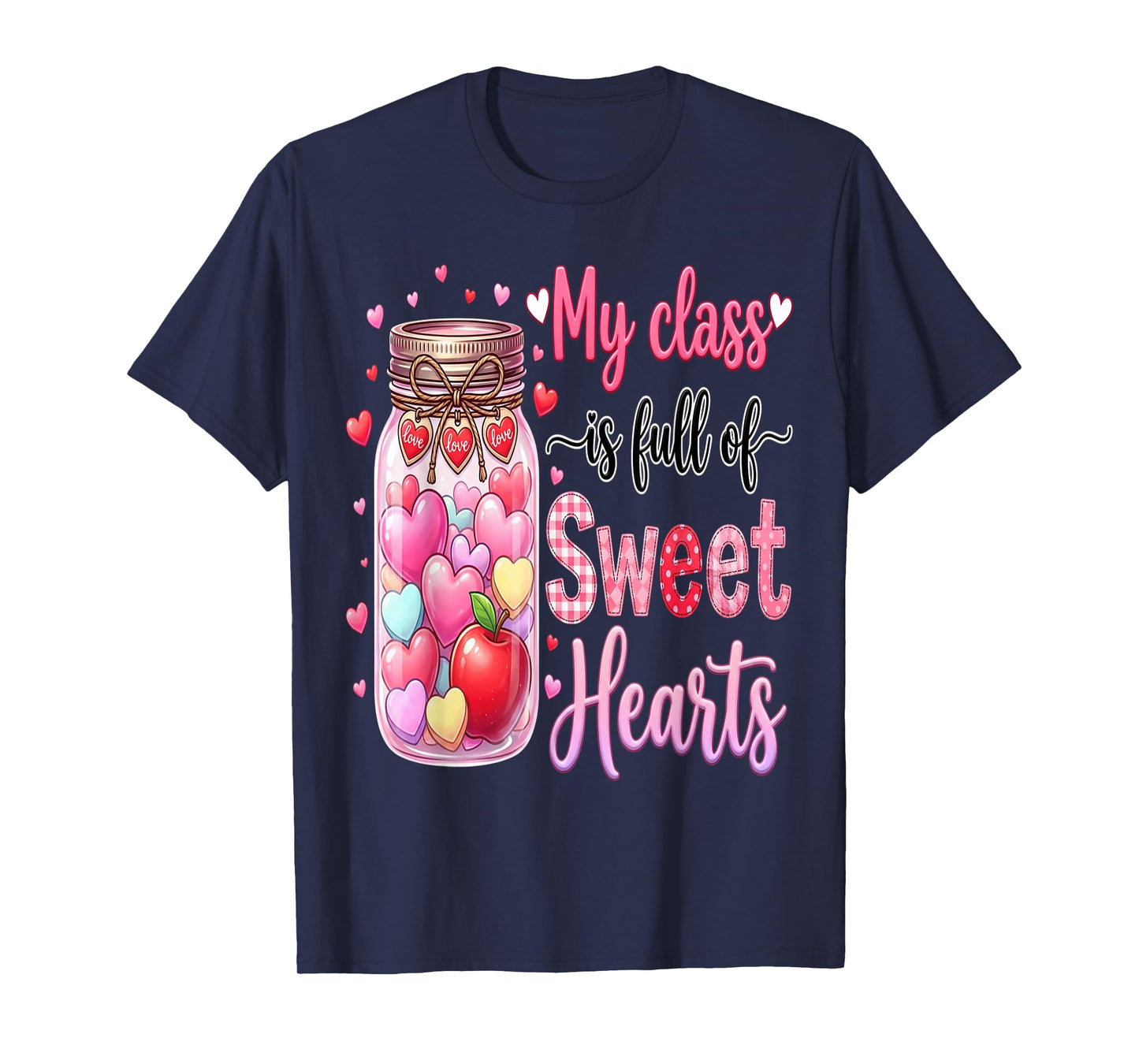 My Class is Full of Sweethearts Teacher Valentines Teach T-Shirt