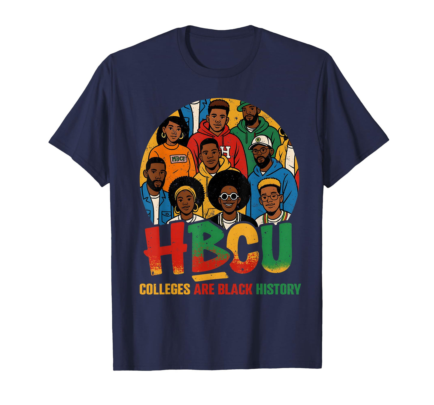 HBCU Colleges are Black History African American Men Women T-Shirt