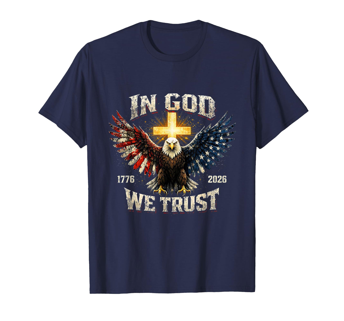 in God We Trust 250 Years of Freedom USA Eagle Cross T-Shirt