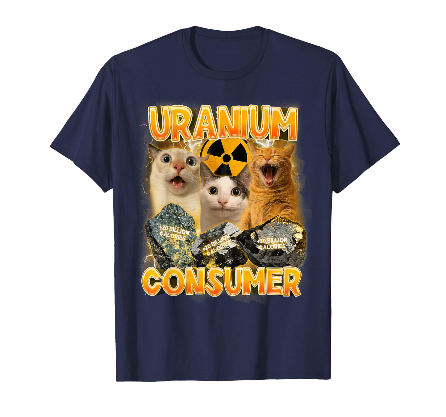 Cat Meme Cat Lover Funny Humor Sarcasm Uranium Consumer T-Shirt