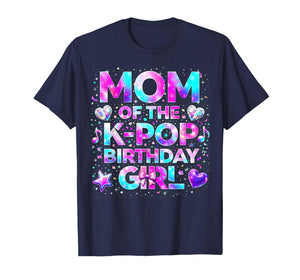 Mom of The K-Pop Birthday Girls Korean Music T-Shirt