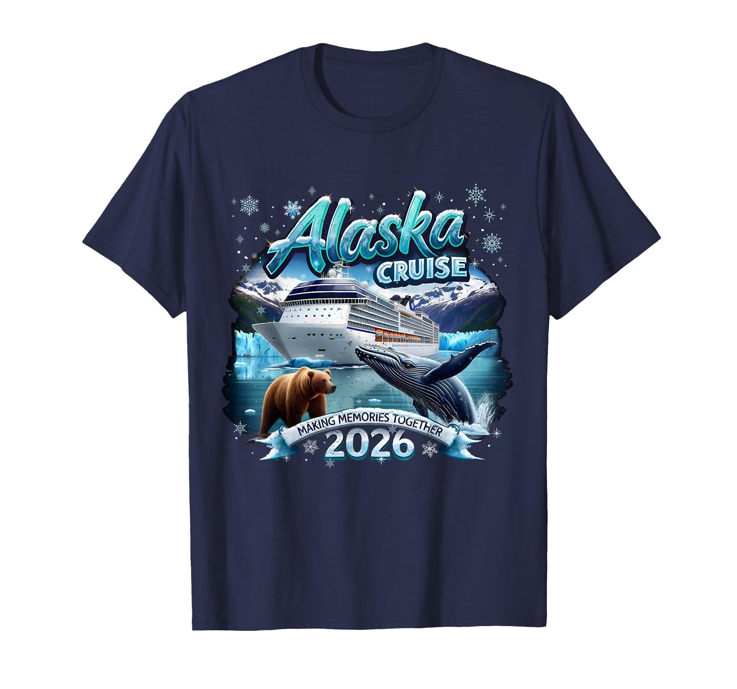 Alaska Cruise 2026 Making Memories Together Family Vacation T-Shirt
