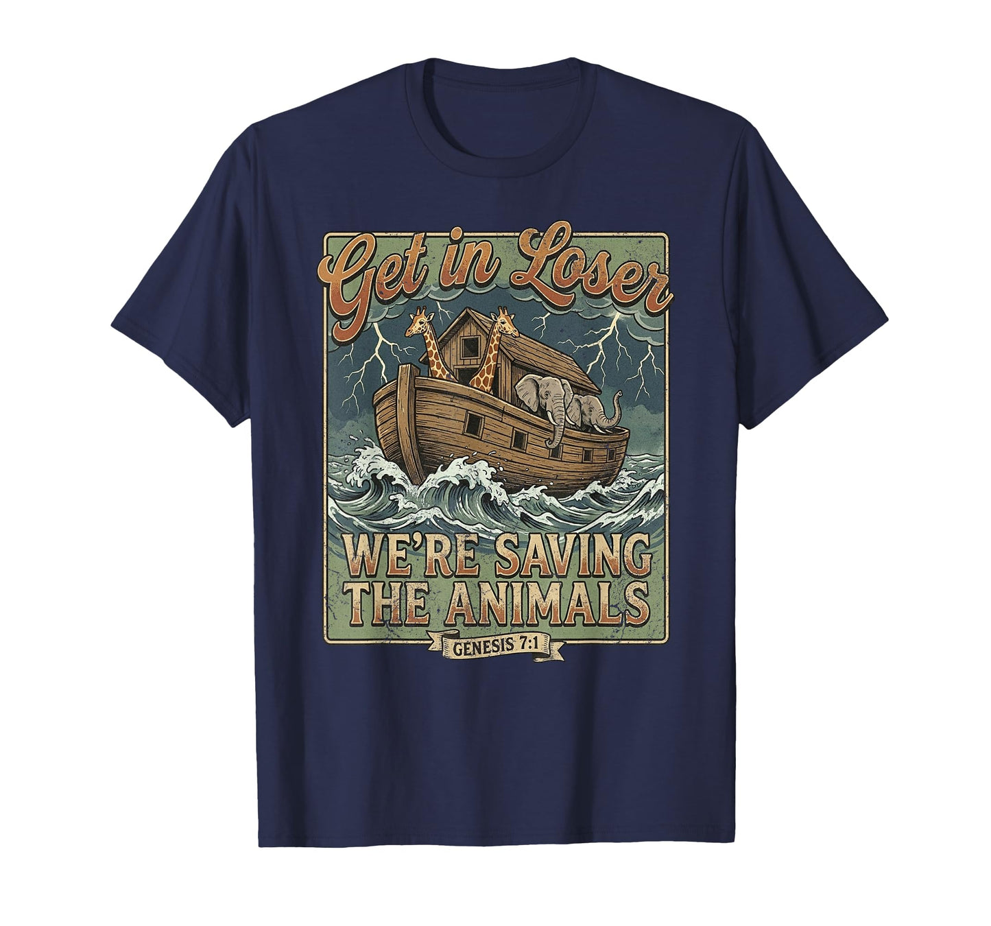 Get in Loser Noahs Ark Funny Christian Bible Verse Humor T-Shirt