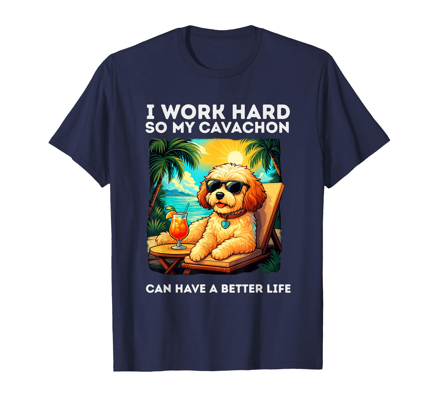 Funny Cavachon Dog I Work Hard Design Cavachon Lovers T-Shirt