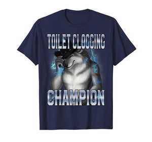 Toilet Clogging Champion Werewolf Meme Funny Stupid Meme T-Shirt