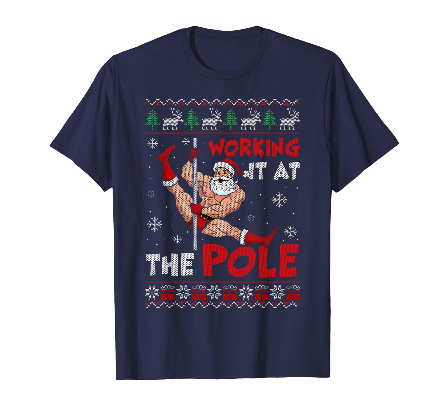 Working It at The Pole Funny Santa Dancing Ugly Christmas T-Shirt