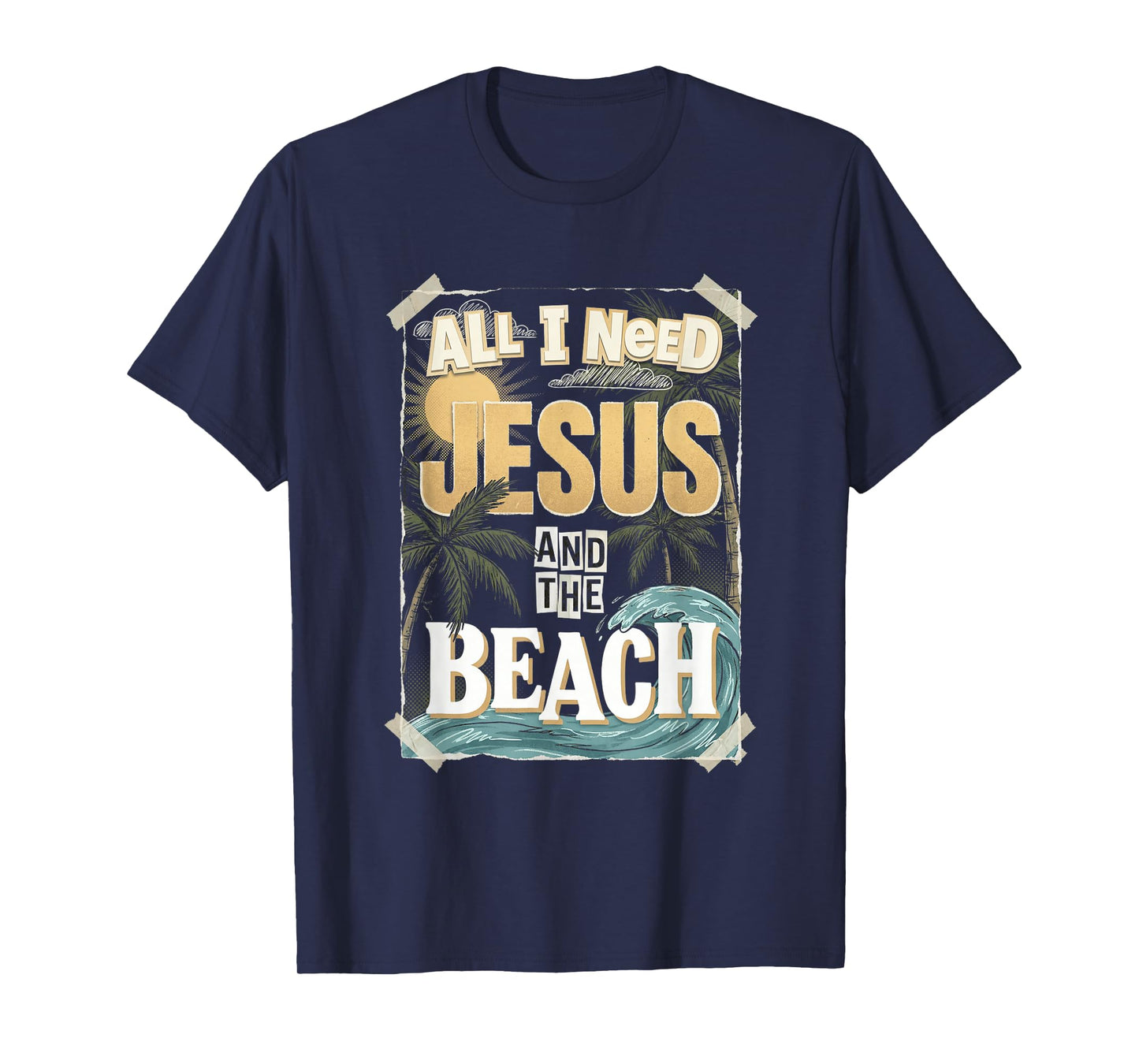 All I Need Jesus and The Beach Christian Summer Faith T-Shirt