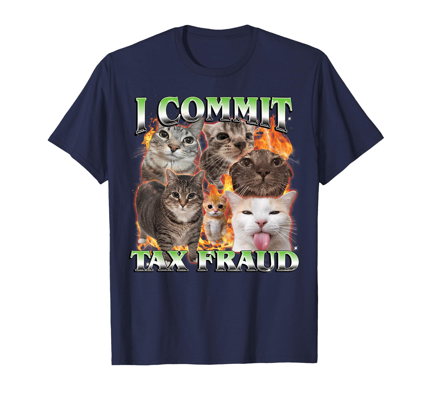 I Commit Tax Fraud Funny Cat Meme Bootleg Men Women T-Shirt