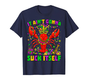 It Ain't Gonna Suck Itself Crawfish Jester Beads Mardi Gras T-Shirt