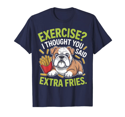 English Bulldog Exercise, Extra Fries Funny T-Shirt