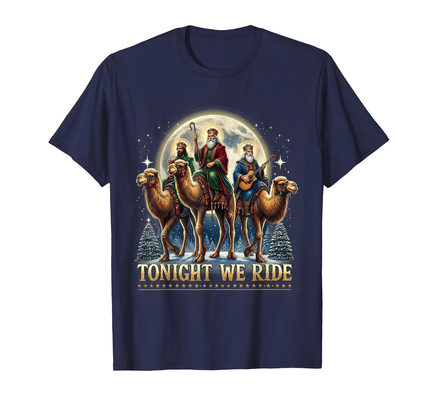 Tonight We re Ride Christmas 3 Wise Men Xmas Jesus Camel T-Shirt