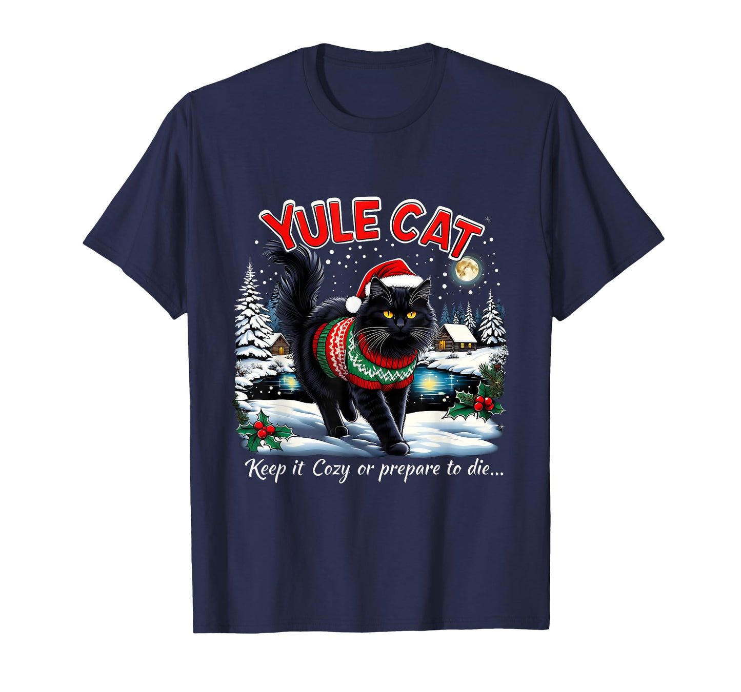 Yule Cat Keep It Cozy Funny Christmas Quote T-Shirt
