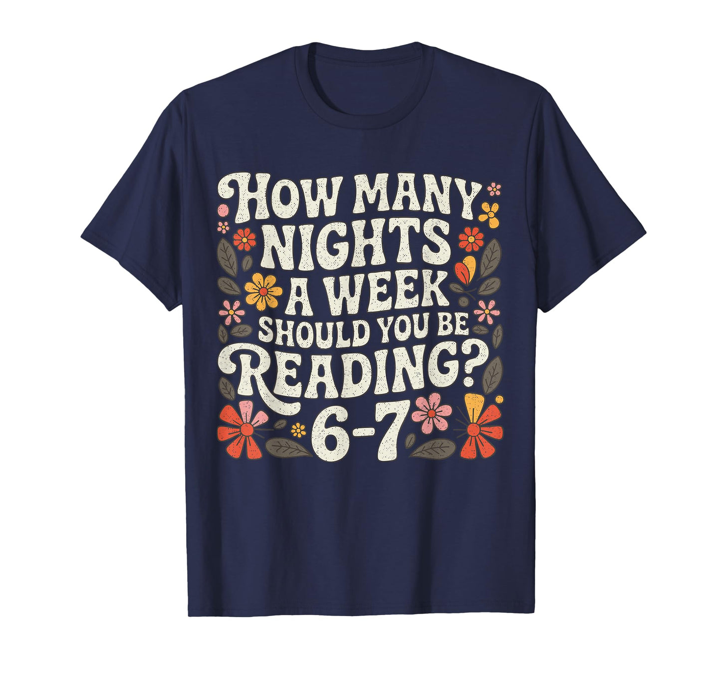 Retro 67 How Many Nights A Week Should You Be Reading 6-7 T-Shirt