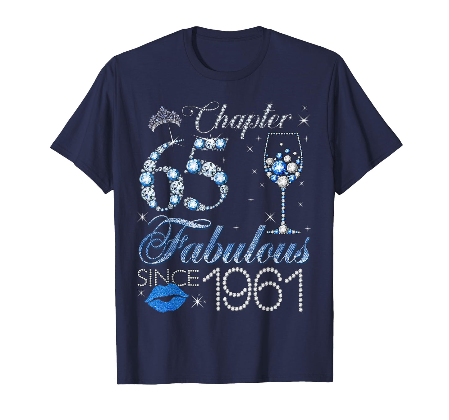 Chapter 65 65th Birthday Crown Wine Glass Denim and Diamonds T-Shirt