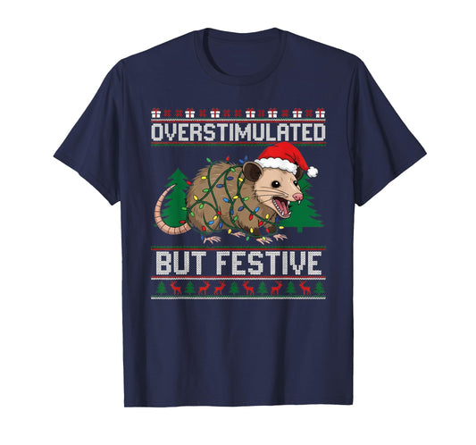 Overstimulated But Festive Possum Christmas Pajamas Ugly T-Shirt