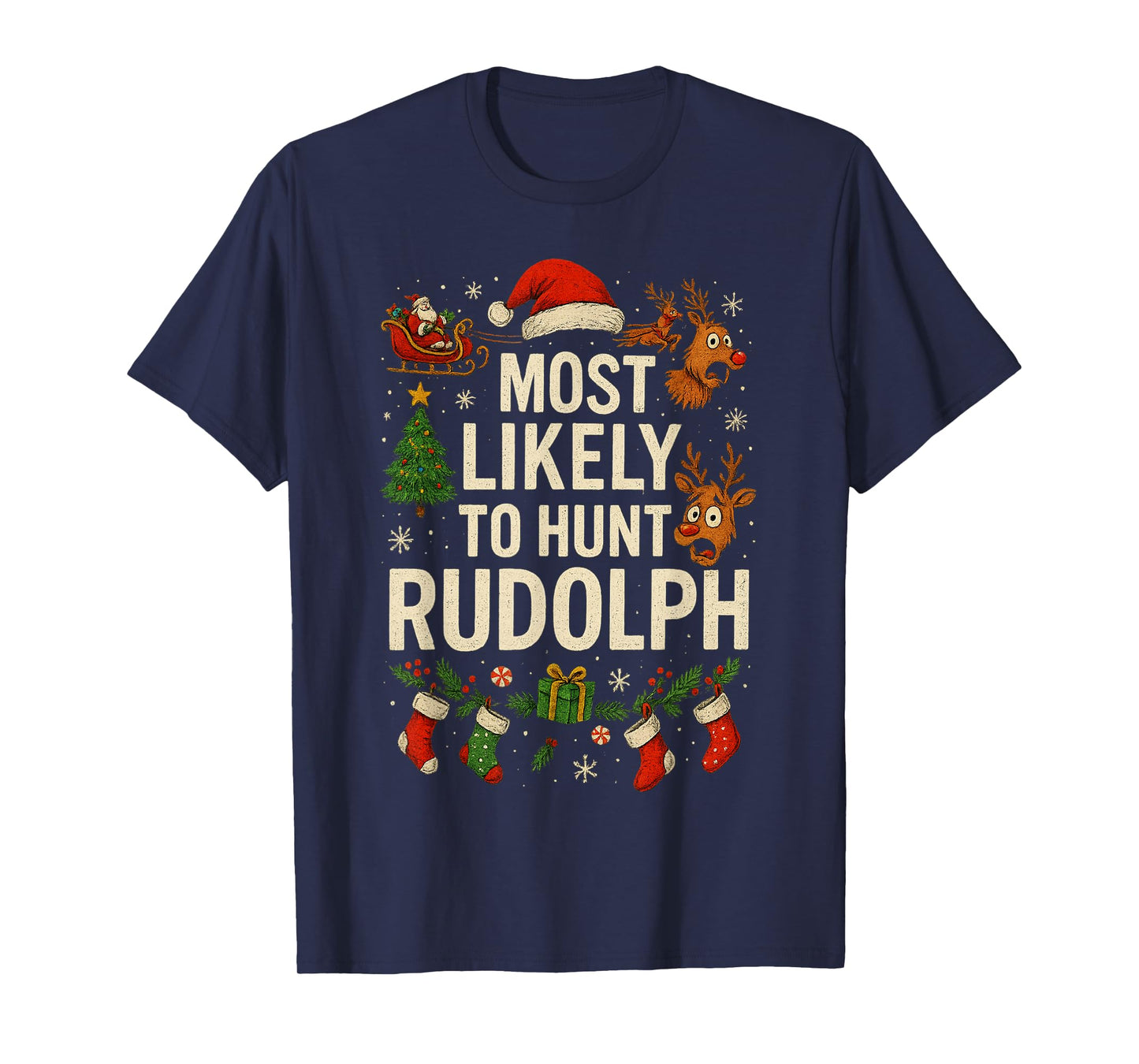 Most Likely to Hunt Rudolph Matching Funny Christmas T-Shirt