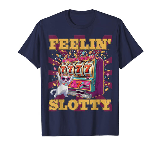 Feeling Slotty – Funny Casino Cat Slot Machine Lucky Jackpot T-Shirt
