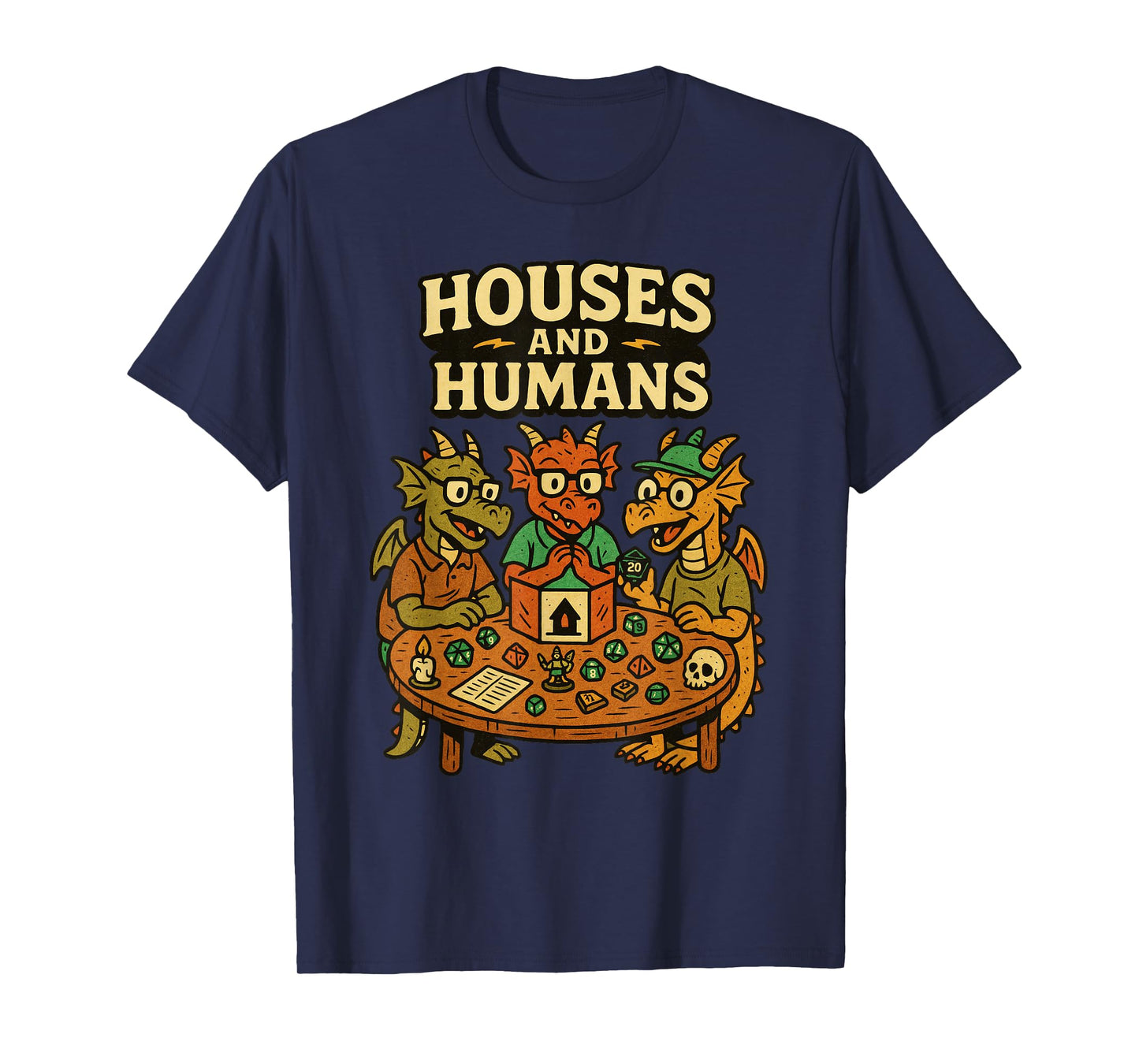 Houses and Humans Funny Geeky RPG Nerd Gamers Men Women Kids T-Shirt