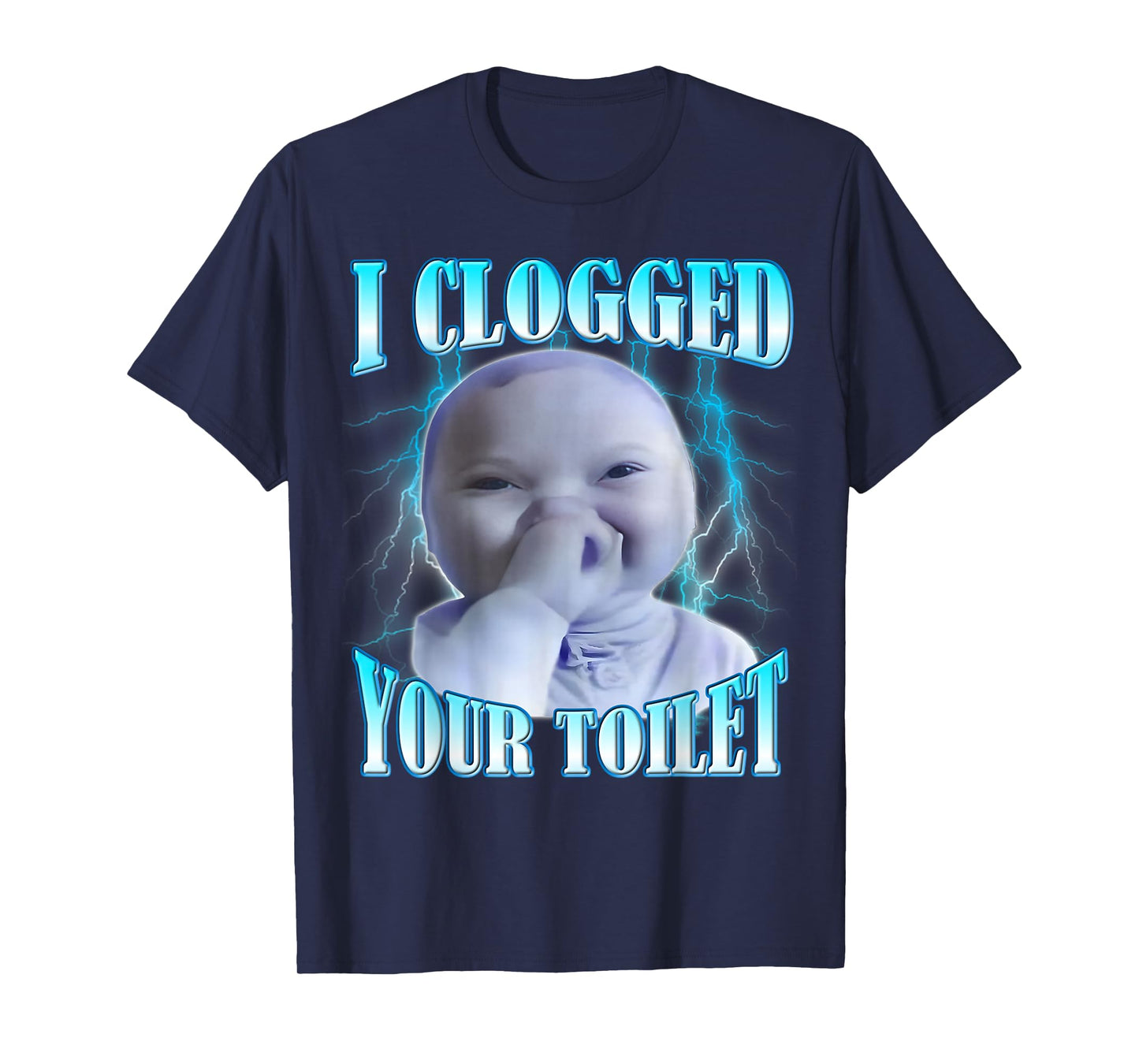 I Clogged Your Toilet Funny AI Baby Meme Brainrot T-Shirt
