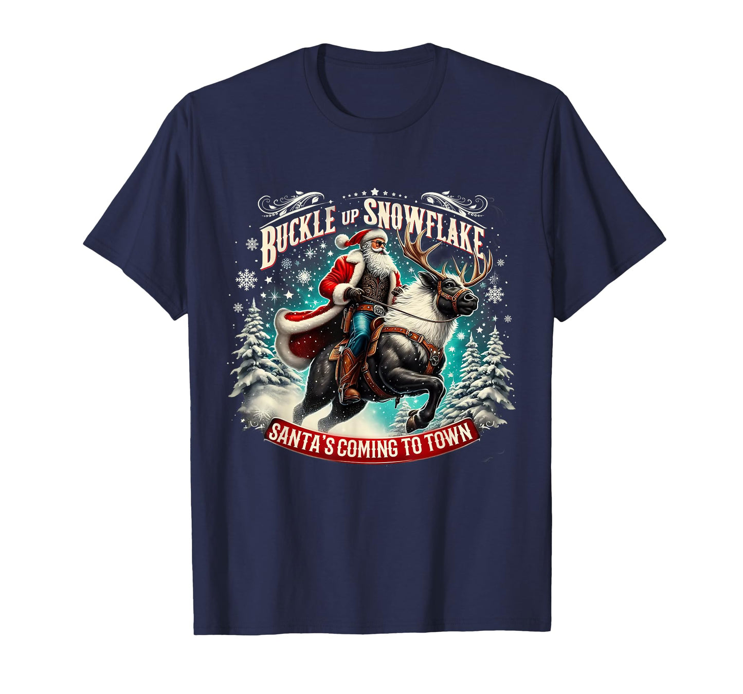 Buckle Up Snowflake Funny Cowboy Santa Design T-Shirt