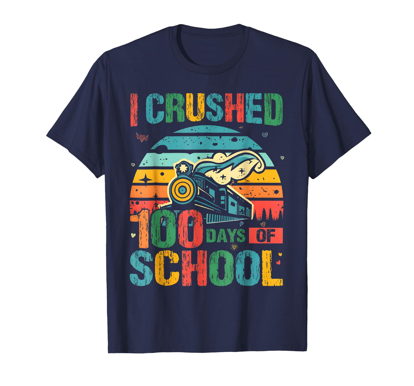 I Crushed 100 Days 100th Day of School Train Kids Boys Funny T-Shirt