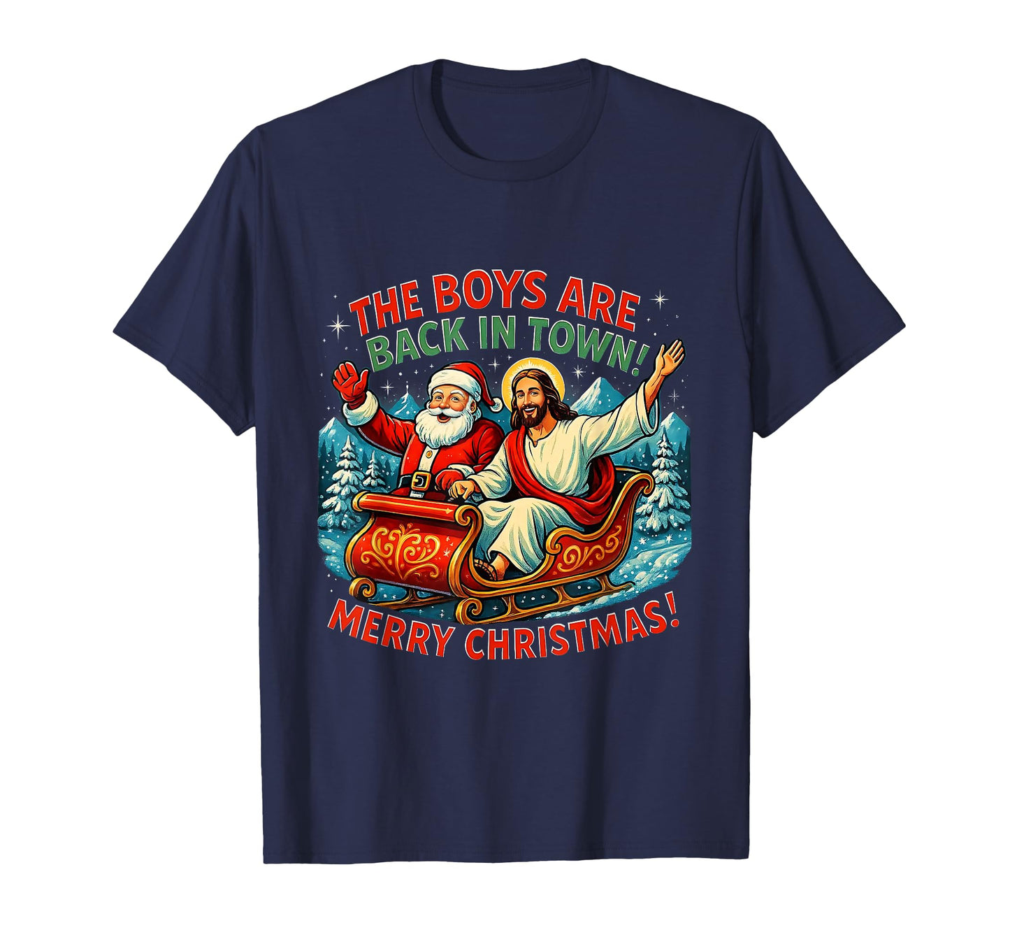 The Boys are Back in Town Merry Christmas Design T-Shirt