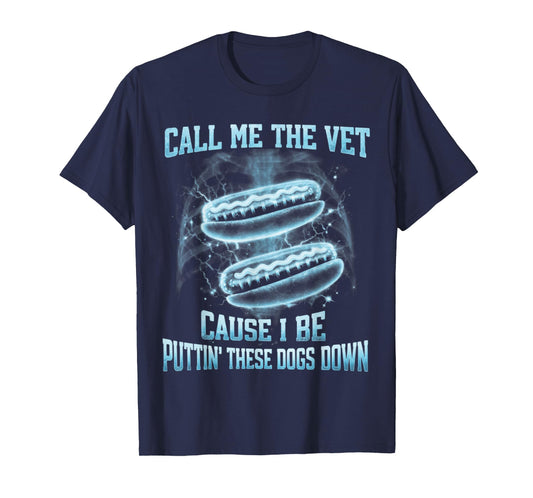 Call Me The Vet Cause I Be Puttin' These Dogs Xray Hotdog T-Shirt