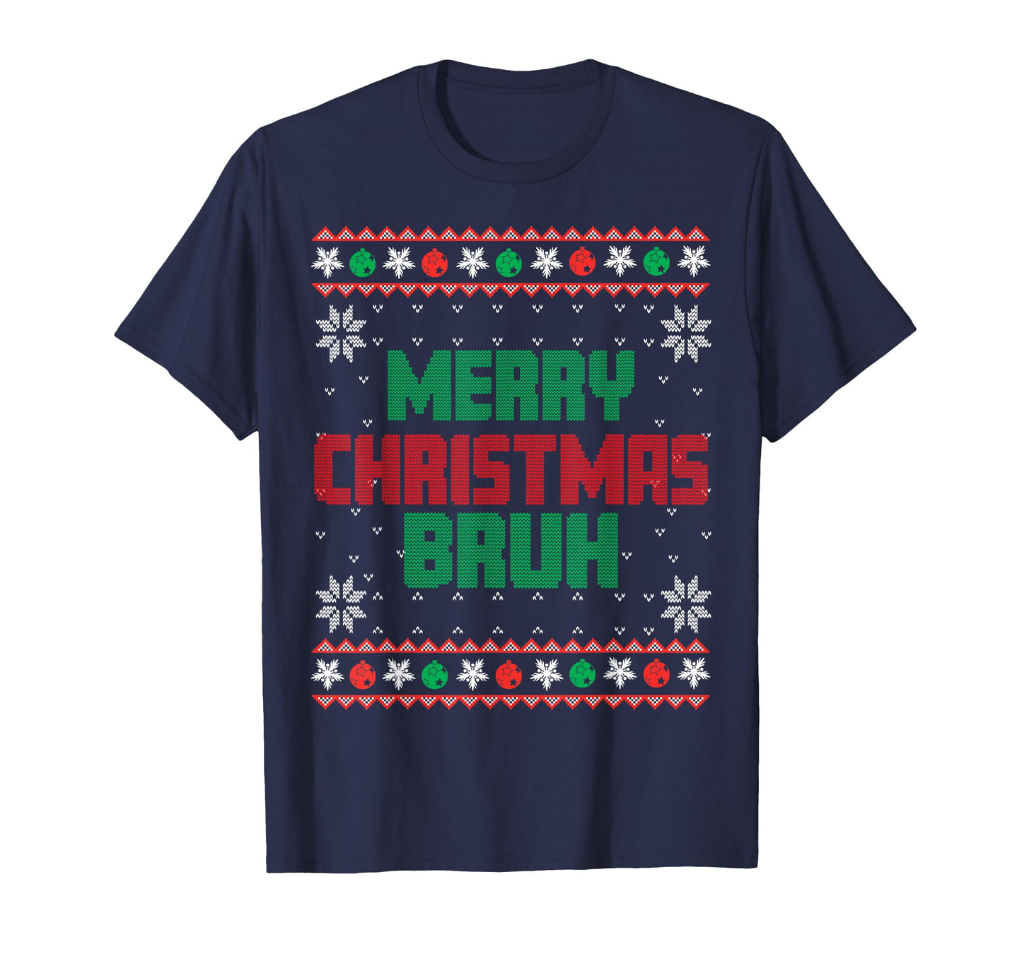 Merry Christmas Bruh Ugly Christmas Funny Santa Men Women T-Shirt