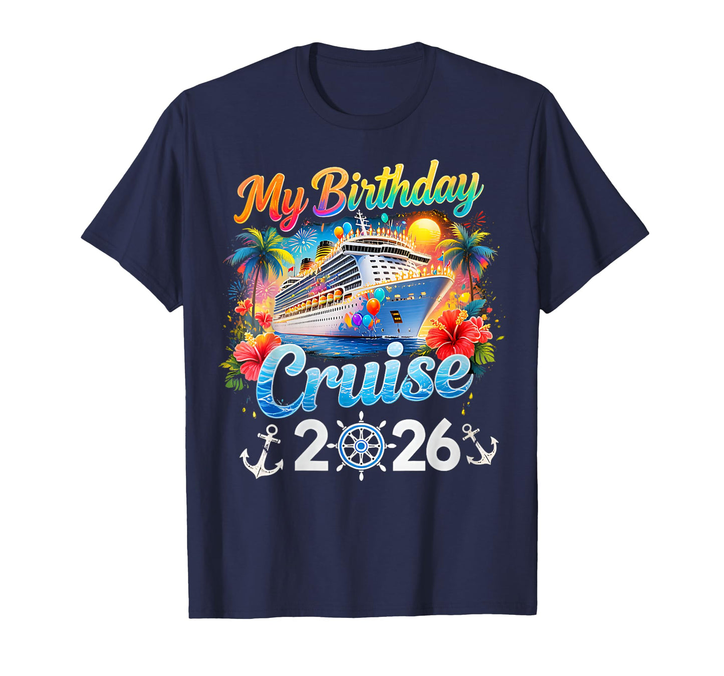 My Birthday Cruise 2026 Family Cruise Birthday Vacation Trip T-Shirt