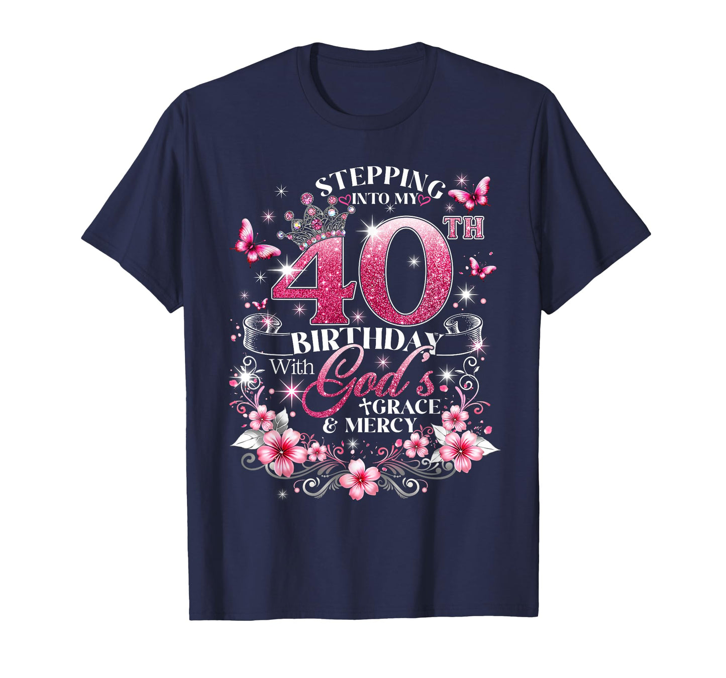 Womens Stepping Into My 40th Birthday with Grace & Faith T-Shirt