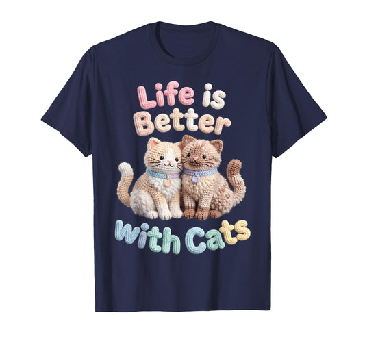 Cat Life is Better with Cats Faux Yarn Feline Owner T-Shirt