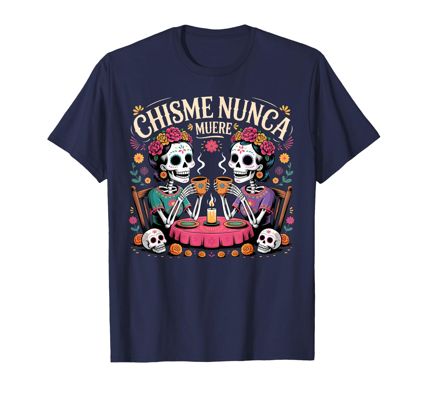 Chisme Nunca Muere Gossip Skeletons Día de Los Muertos Squad T-Shirt