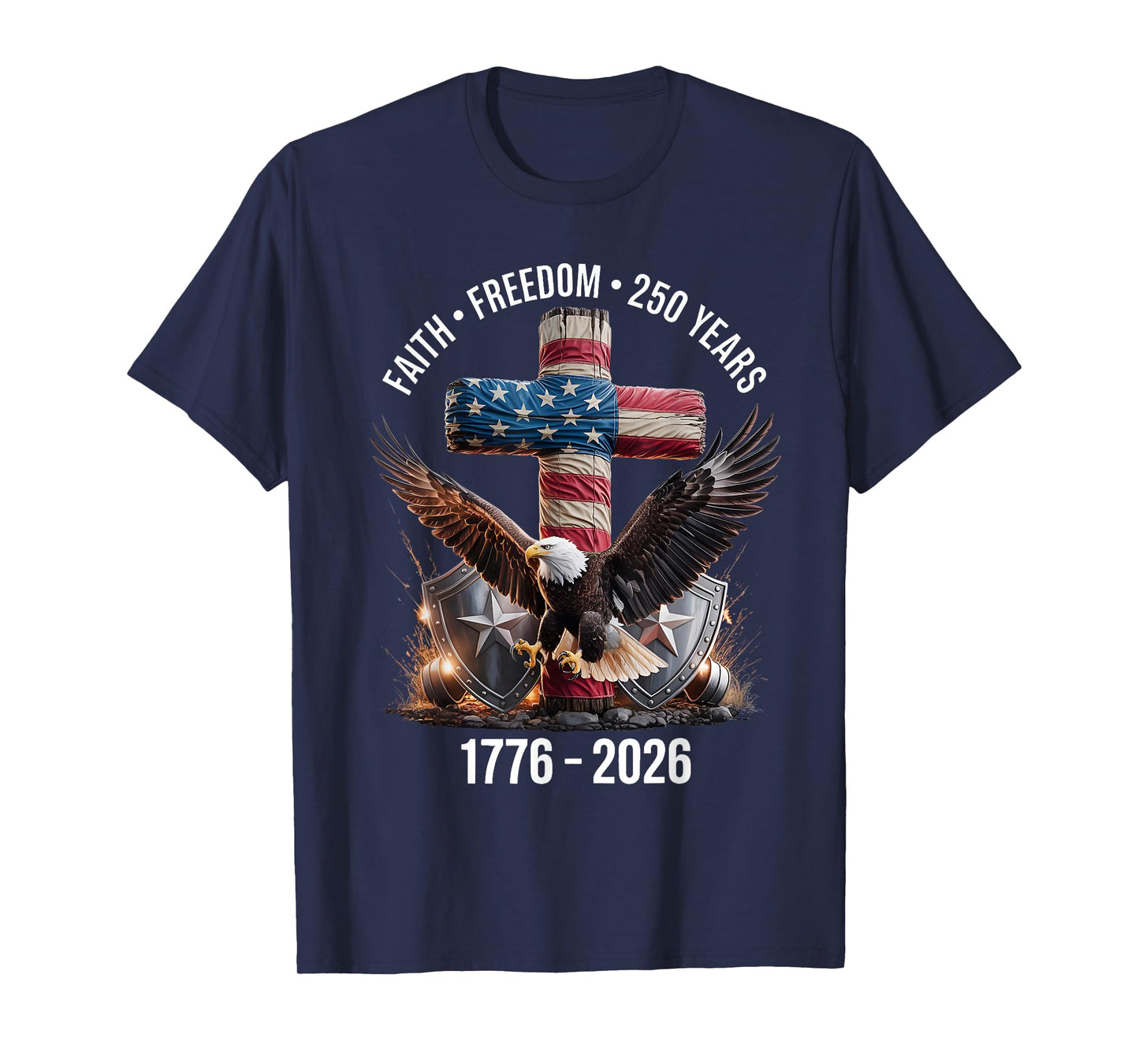 Faith Freedom 250 Years Christian Cross Eagle 4th of July T-Shirt