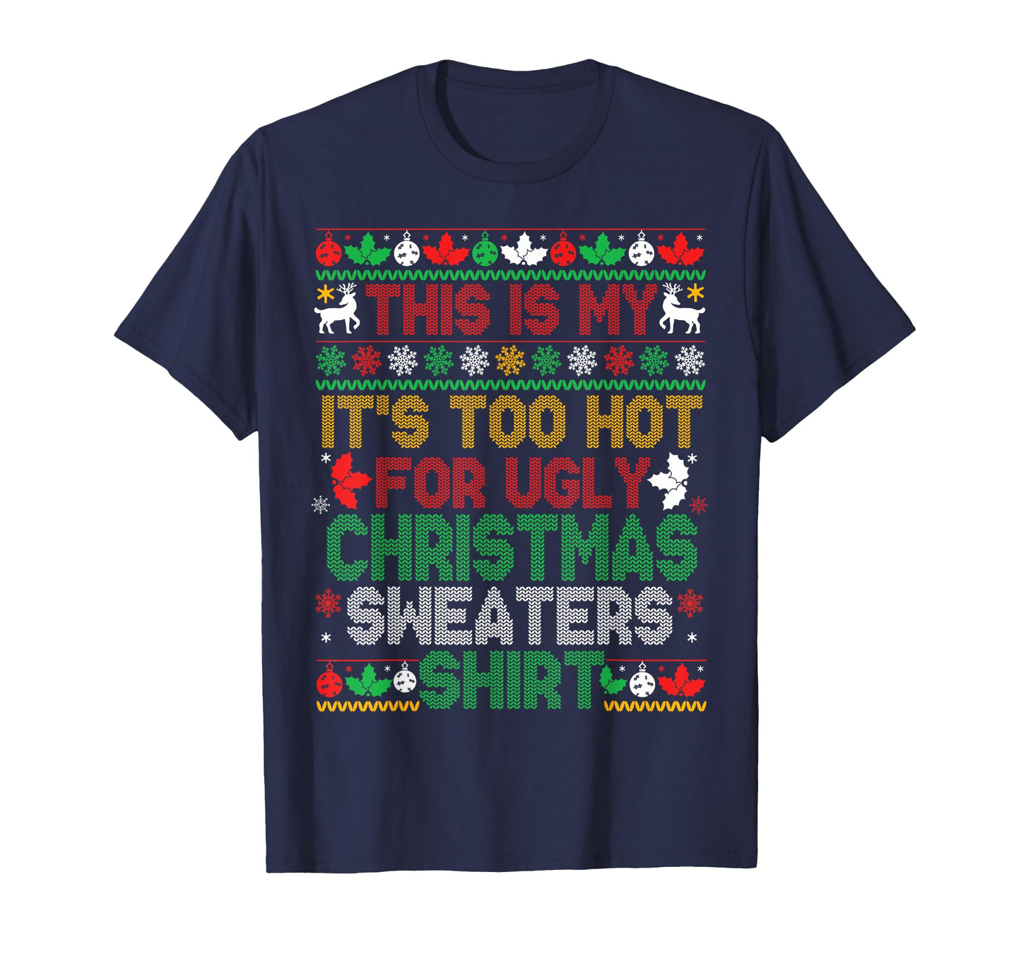 This is My Its Too Hot for Ugly Christmas Sweaters Women Men T-Shirt