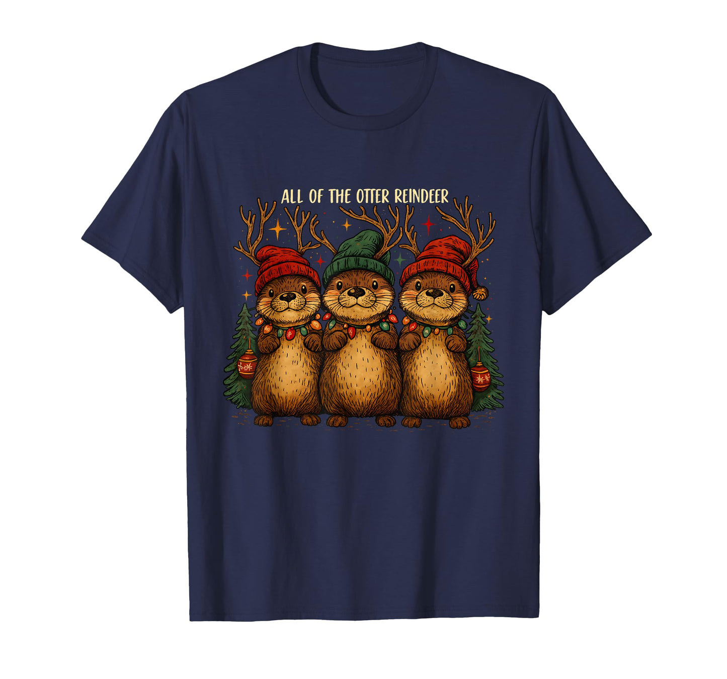 All of The Otter Reindeer – Cute Christmas Pun T-Shirt