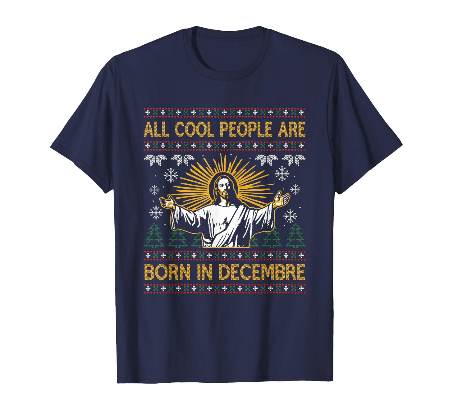 All Cool People are Born in December Christmas Ugly Sweater T-Shirt