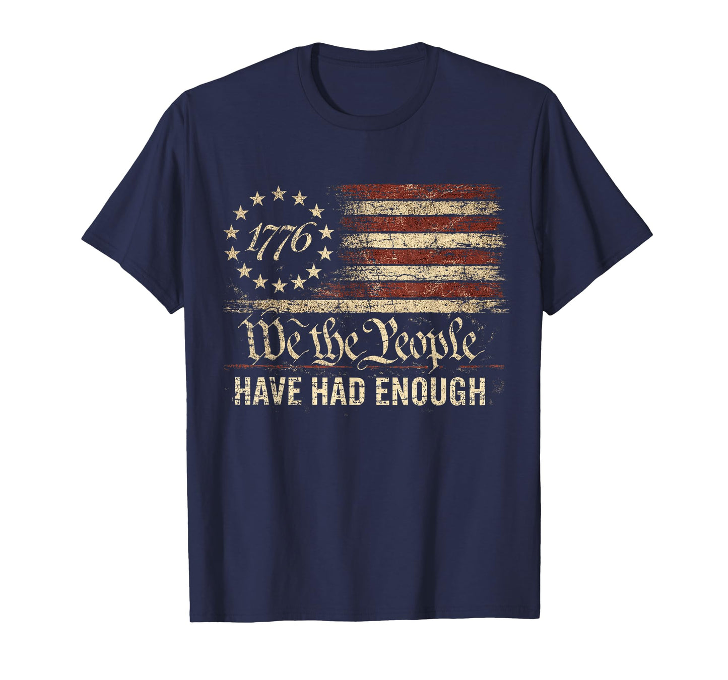 Vintage Old 1776 Vintage Flag We The People Have Had Enough T-Shirt