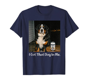 I Got That Dog in Me Funny Bernese Mountain Dog Meme Tee T-Shirt