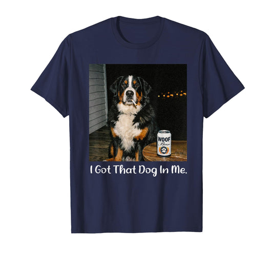 I Got That Dog in Me Funny Bernese Mountain Dog Meme Tee T-Shirt