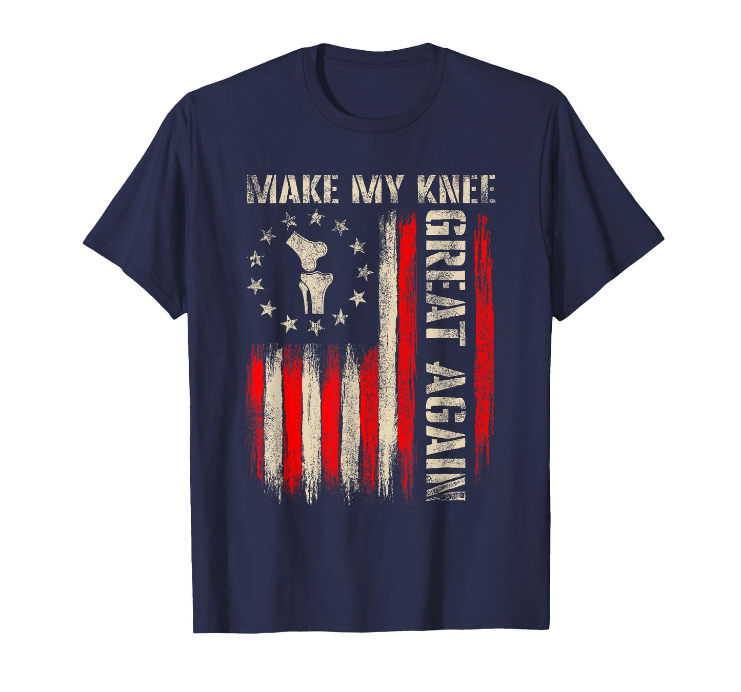 Make My Knee Great Again - Knee Surgery Replacement Recovery T-Shirt