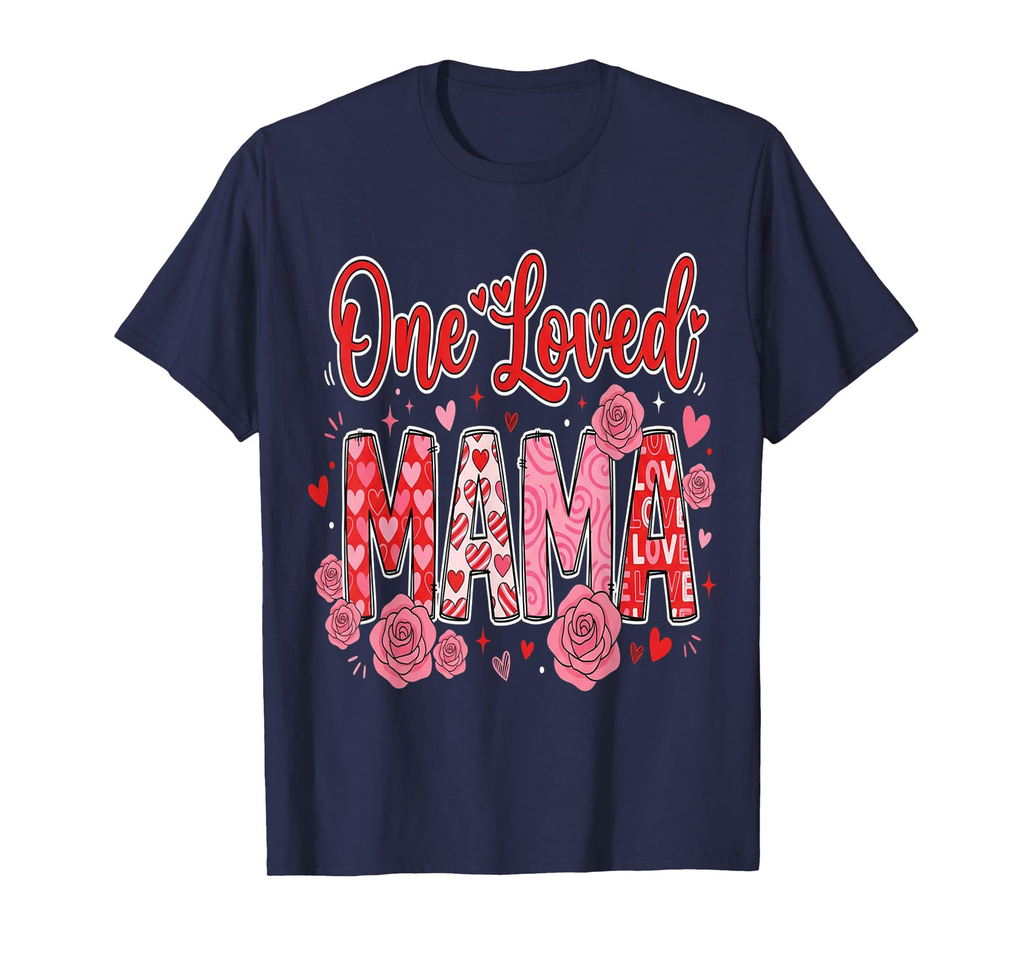 Mother Hearts One Loved Mama Valentine Mom Valentines T-Shirt