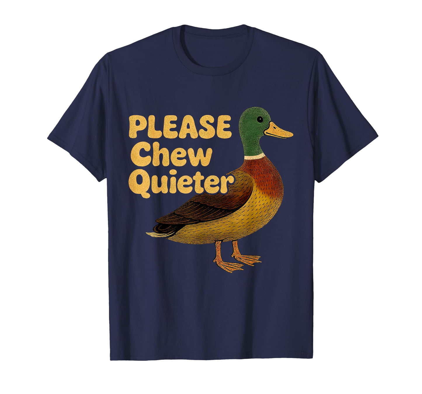 Please Chew Quieter Sarcastic Animal Quote Quirky Duck Lover T-Shirt