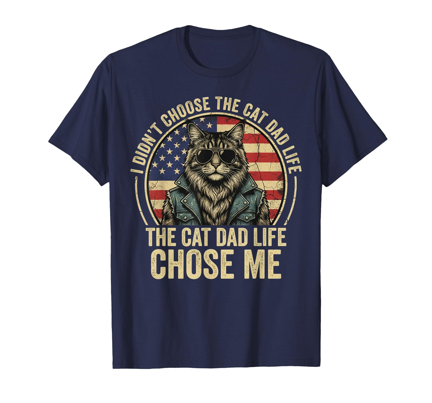 Mens I Didn't Choose The Cat Dad Life The Cat Life Chose Me T-Shirt