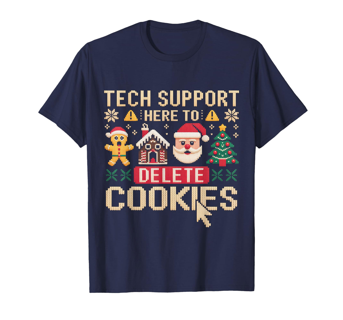 Christmas Tech Support Here to Delete Cookies Xmas Men Women T-Shirt