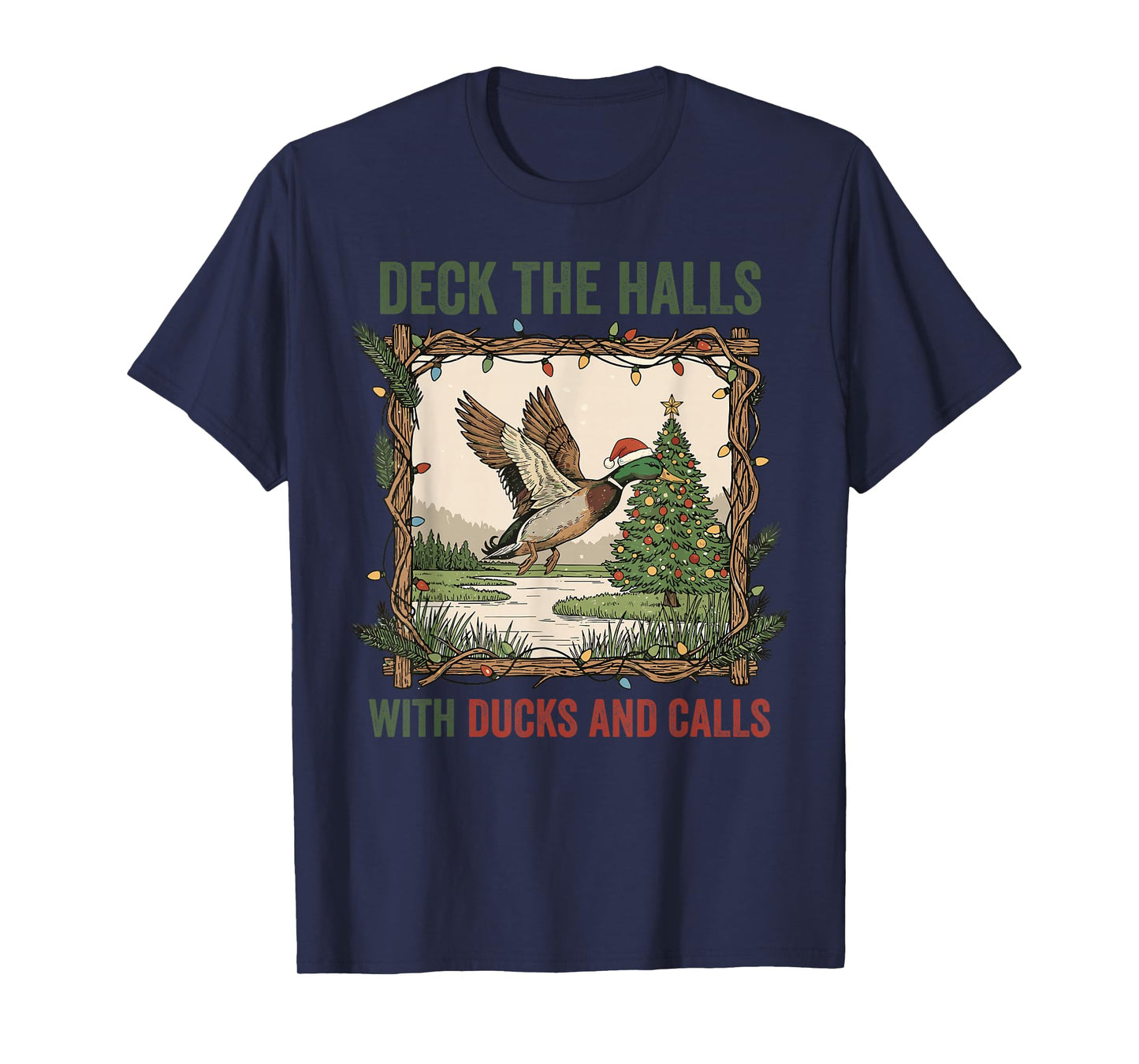 Deck The Halls with Ducks and Calls Christmas Hunting Duck T-Shirt