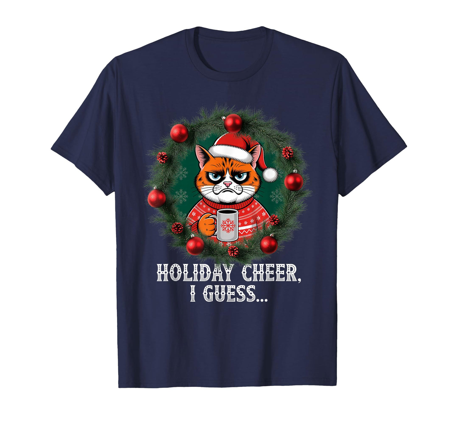 Funny Christmas Cat Sarcastic Humor Holiday Cheer Cats Santa T-Shirt
