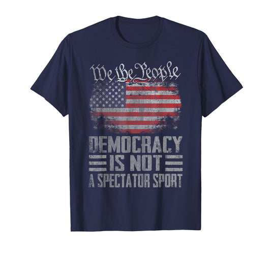 Democracy is Not A Spectator Sport Vintage America Flag T-Shirt