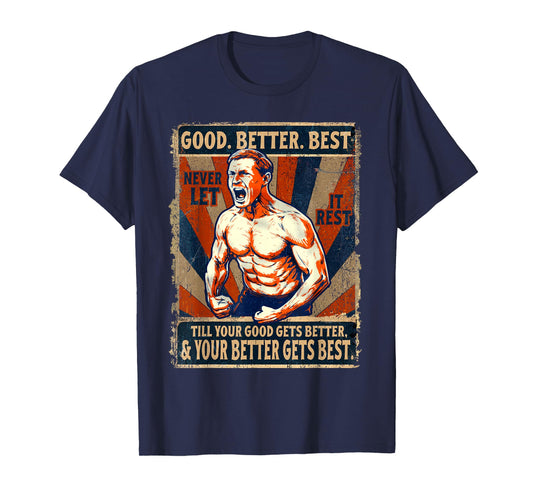 Good Better Best Never Let It Rest Xmas Ben Johnson T-Shirt