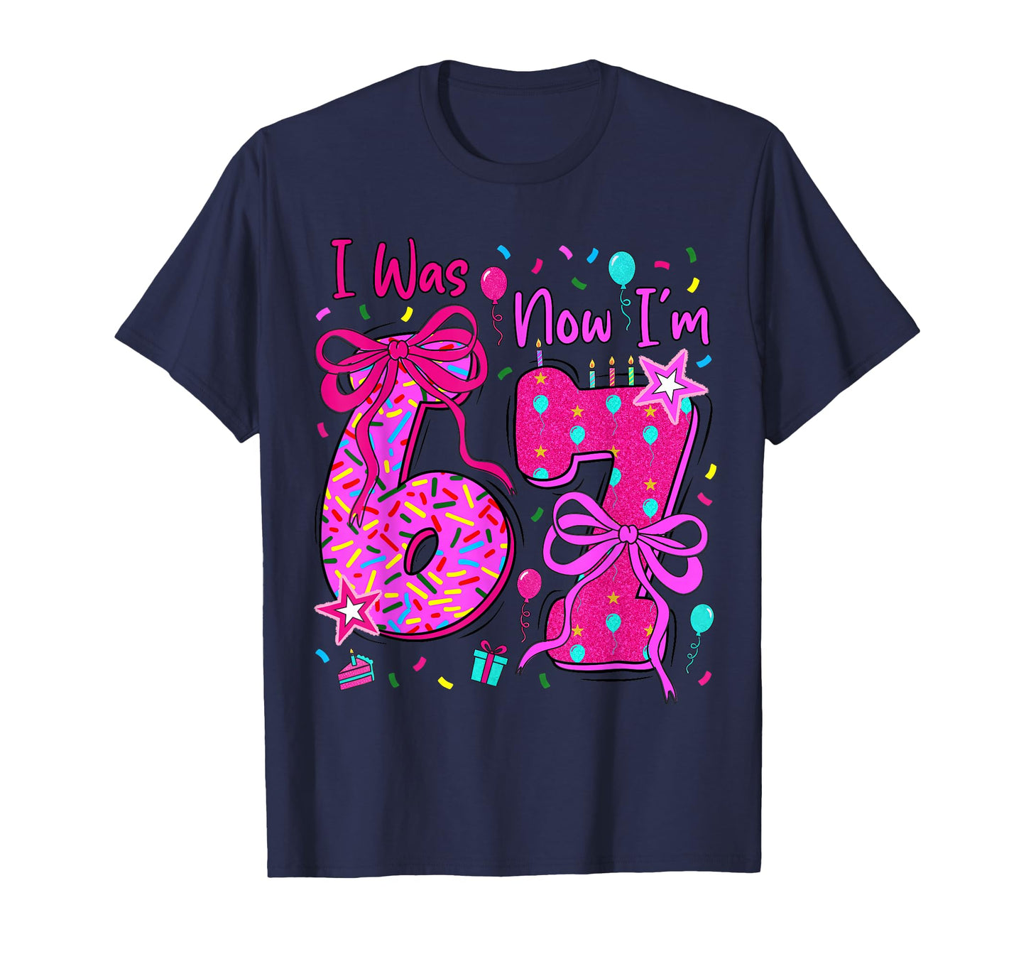 7th Birthday Girl I was 6 Now I'm 7 Year Old Girl Birthday T-Shirt