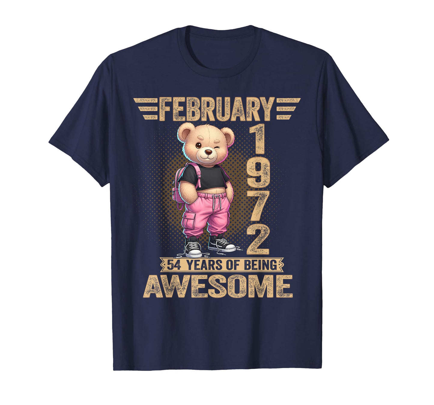 February 1972 54th Birthday 54 Year Teddy Bear Being Awesome T-Shirt